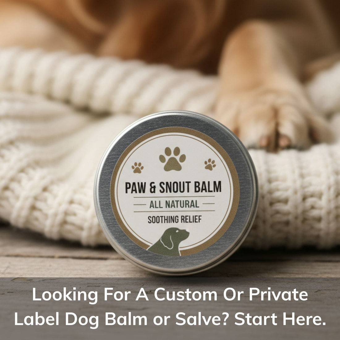 Looking For A Custom Or Private Label Dog Balm or Salve? Start Here.